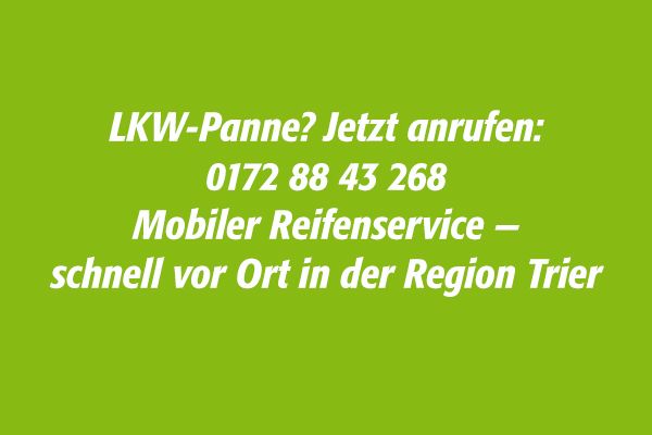 LKW-Panne? Jetzt anrufen:  0172 88 43 268  Mobiler Reifenservice — schnell vor Ort in der Region Trier